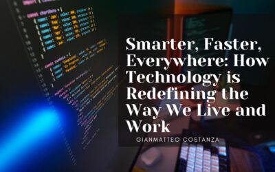 Smarter, Faster, Everywhere: How Technology is Redefining the Way We Live and Work