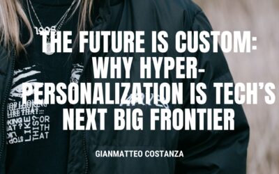 The Future Is Custom: Why Hyper-Personalization Is Tech’s Next Big Frontier